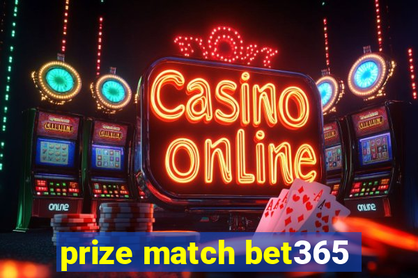 prize match bet365